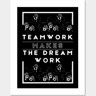 Team work makes the dream work  Design -T-shirt Posters and Art